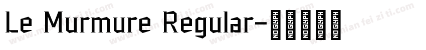 Le Murmure Regular字体转换